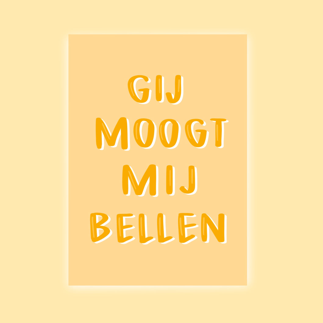 GIJ MOOGT MIJ BELLEN